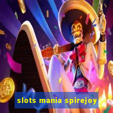 slots mania spirejoy